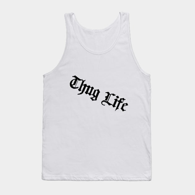 Pixel text thug life Tank Top by Voxyterra